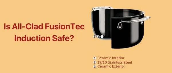 Is All-Clad FusionTec Induction Safe