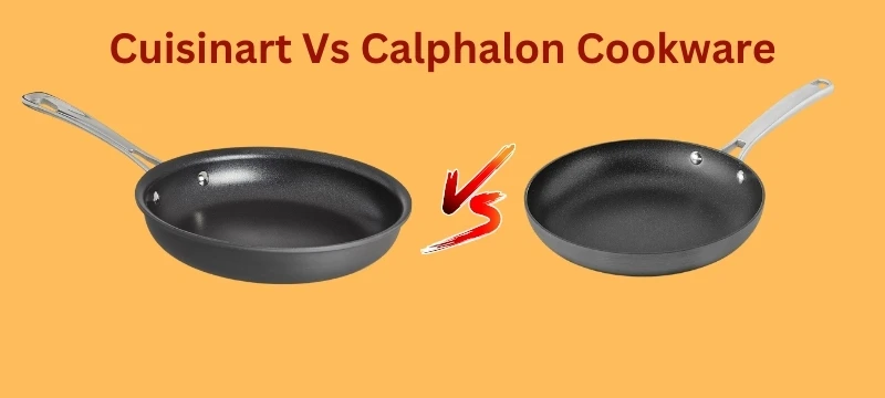 Cuisinart Vs Calphalon Cookware